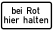 bei Rot hier halten