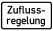 Zufluss- regelung