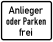 Anlieger oder Parken frei