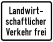 Landwirt- schaftlicher Verkehr frei