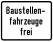 Baustellen- fahrzeuge frei